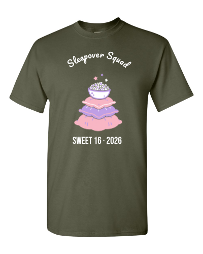 Sleepover Squad Sweet 16 on a military green adult tee