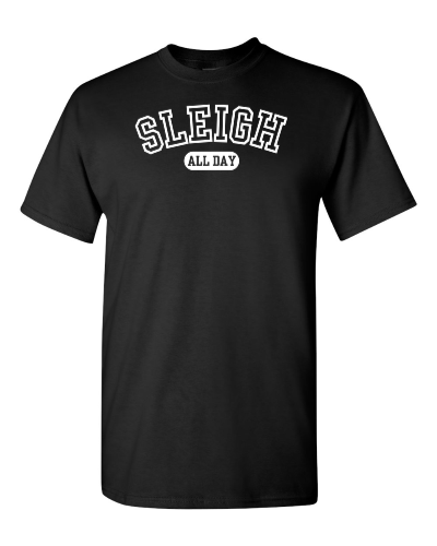 Sleigh All Day on a black adult tee