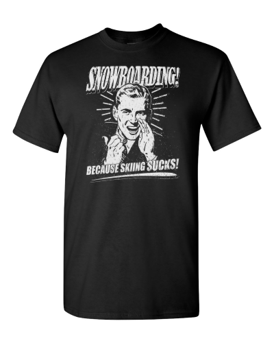 Snowboarding Because Skiing Sucks on a black adult tee