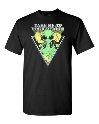 Take Me to Your Dealer on a black adult tee