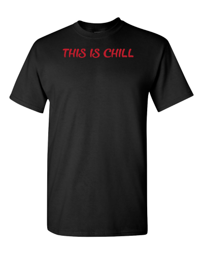 This Is Chill on a black adult tee