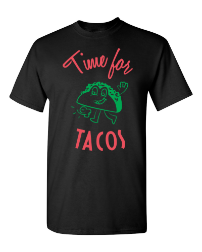 Time for Tacos on a black adult tee