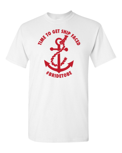 Time to Get Ship Faced on a white adult tee