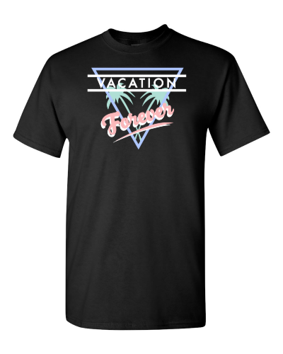 Vacation Forever on a black adult tee