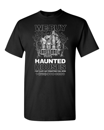 We Buy Haunted Houses on a black adult tee