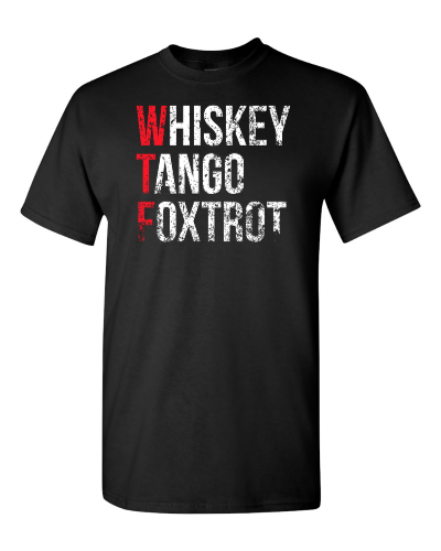 Whiskey Tango Foxtrot on a black adult tee