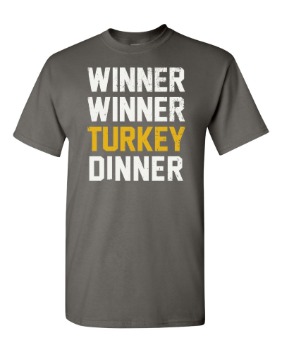 Winner Winner Turkey Dinner on a charcoal adult tee